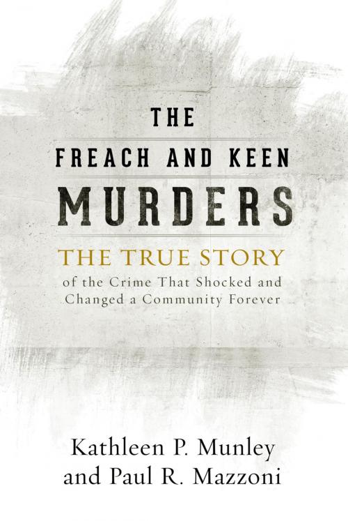 Cover of the book The Freach and Keen Murders by Kathleen P. Munley, Paul R. Mazzoni, Rowman & Littlefield Publishers