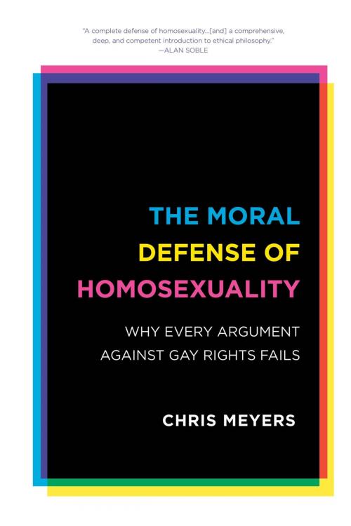 Cover of the book The Moral Defense of Homosexuality by Chris Meyers, Rowman & Littlefield Publishers