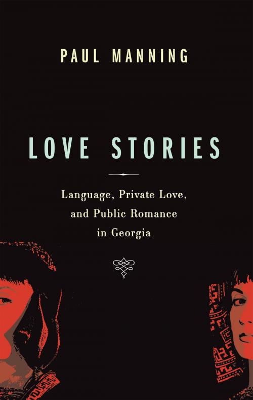 Cover of the book Love Stories by Paul Manning, University of Toronto Press, Higher Education Division