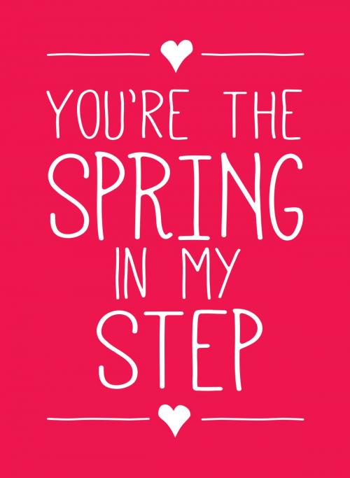 Cover of the book You're the Spring in My Step by Andrews McMeel Publishing, Andrews McMeel Publishing