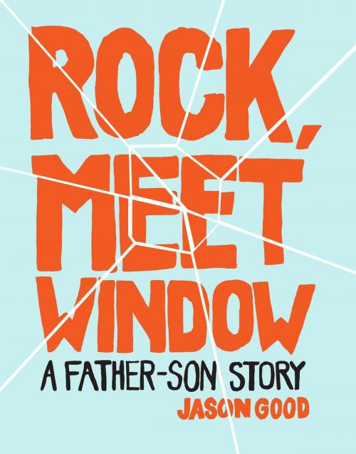 Cover of the book Rock, Meet Window by Jason Good, Chronicle Books LLC