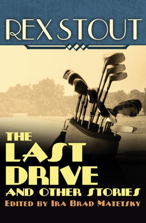 Cover of the book The Last Drive by Rex Stout, MysteriousPress.com/Open Road