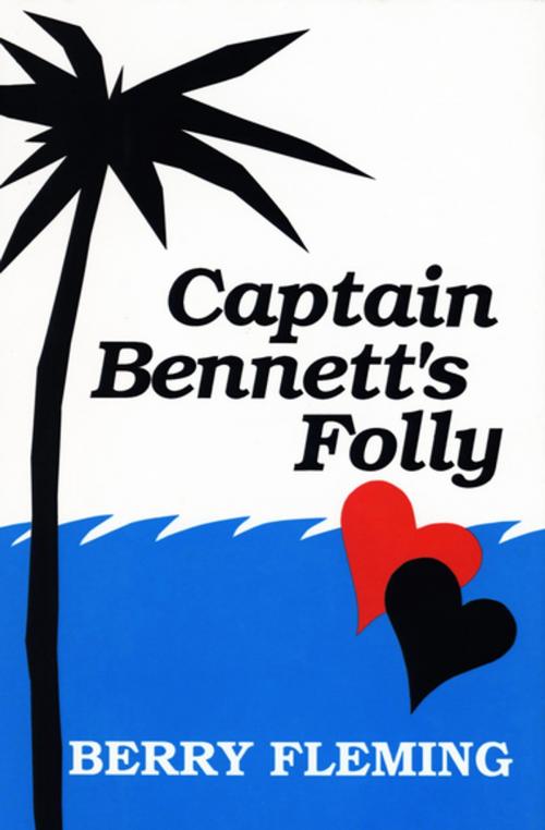 Cover of the book Captain Bennett's Folly by Berry Fleming, The Permanent Press