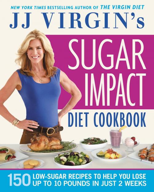 Cover of the book JJ Virgin's Sugar Impact Diet Cookbook by J.J. Virgin, Grand Central Publishing