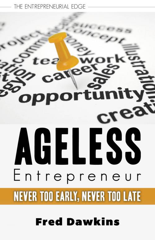 Cover of the book Ageless Entrepreneur by Fred Dawkins, Dundurn