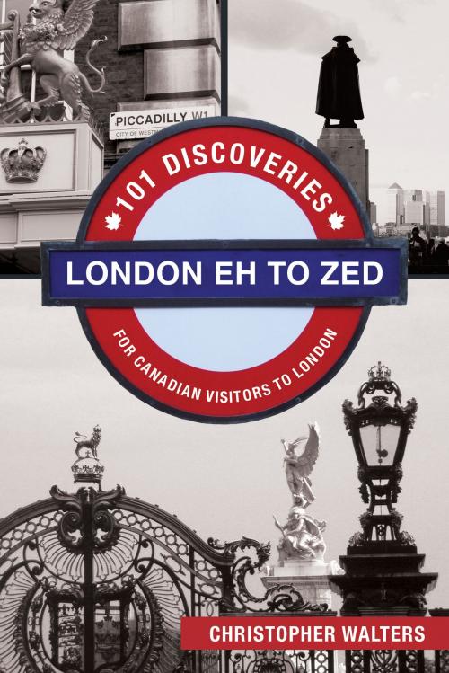 Cover of the book London Eh to Zed by Christopher Walters, Dundurn