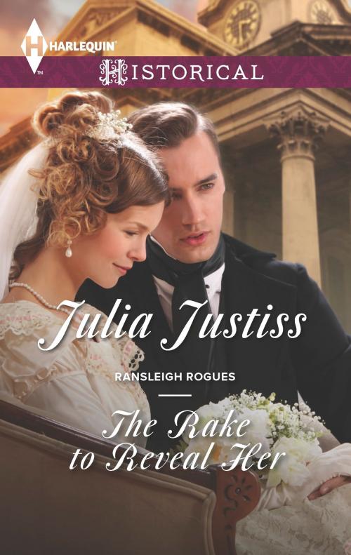 Cover of the book The Rake to Reveal Her by Julia Justiss, Harlequin