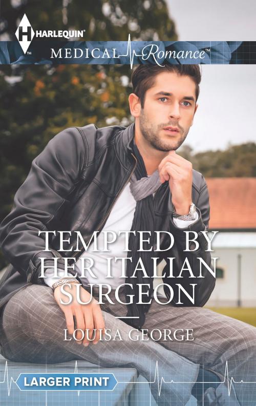 Cover of the book Tempted by Her Italian Surgeon by Louisa George, Harlequin