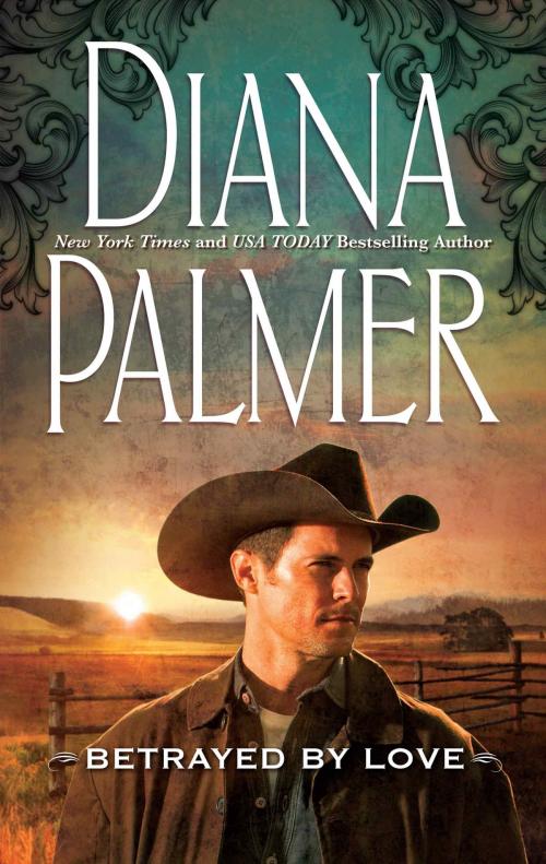 Cover of the book Betrayed by Love by Diana Palmer, Harlequin