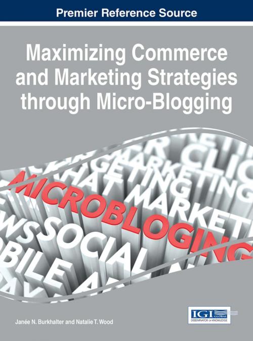 Cover of the book Maximizing Commerce and Marketing Strategies through Micro-Blogging by , IGI Global