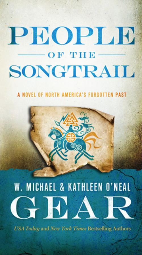 Cover of the book People of the Songtrail by Kathleen O'Neal Gear, W. Michael Gear, Tom Doherty Associates