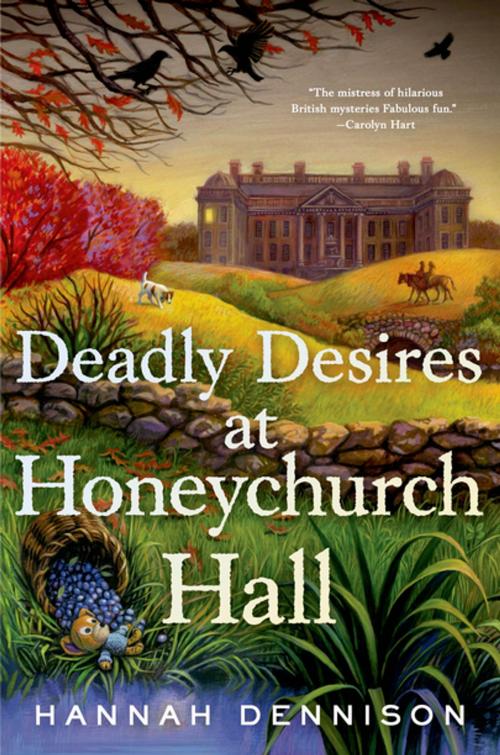 Cover of the book Deadly Desires at Honeychurch Hall by Hannah Dennison, St. Martin's Press