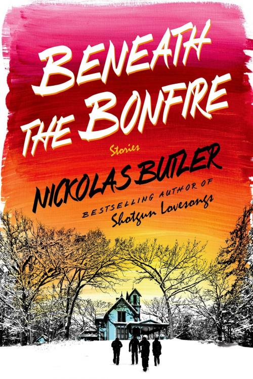 Cover of the book Beneath the Bonfire by Nickolas Butler, St. Martin's Press