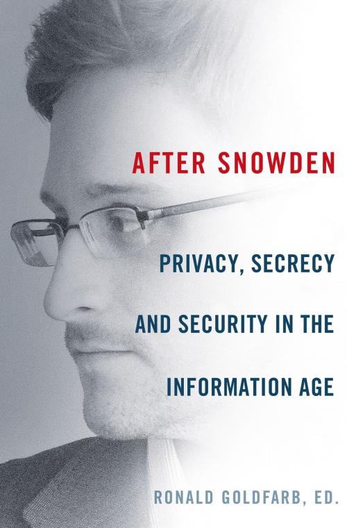 Cover of the book After Snowden by Edward Wasserman, David Cole, Jon Mills, Barry Siegel, Ronald Goldfarb, Thomas S. Blanton, Hodding Carter III, St. Martin's Press