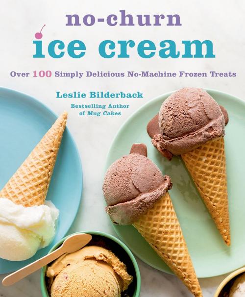 Cover of the book No-Churn Ice Cream by Leslie Bilderback, St. Martin's Press
