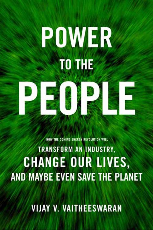 Cover of the book Power to the People by Vijay V. Vaitheeswaran, Farrar, Straus and Giroux