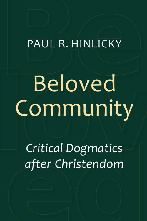 Cover of the book Beloved Community by Paul R. Hinlicky, Wm. B. Eerdmans Publishing Co.