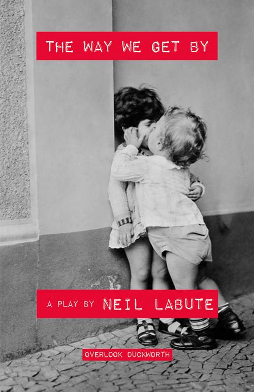 Cover of the book The Way We Get By by Neil LaBute, ABRAMS