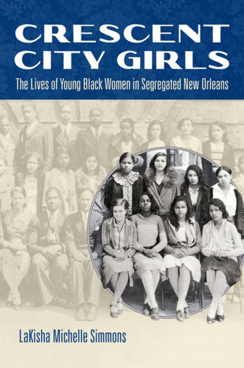 Cover of the book Crescent City Girls by LaKisha Michelle Simmons, The University of North Carolina Press