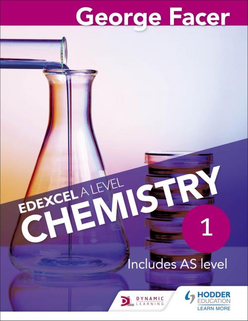 Cover of the book George Facer's Edexcel A Level Chemistry Student Book 1 by George Facer, Hodder Education