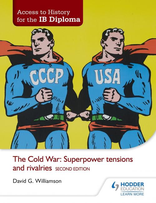 Cover of the book Access to History for the IB Diploma: The Cold War: Superpower tensions and rivalries Second Edition by David Williamson, Hodder Education