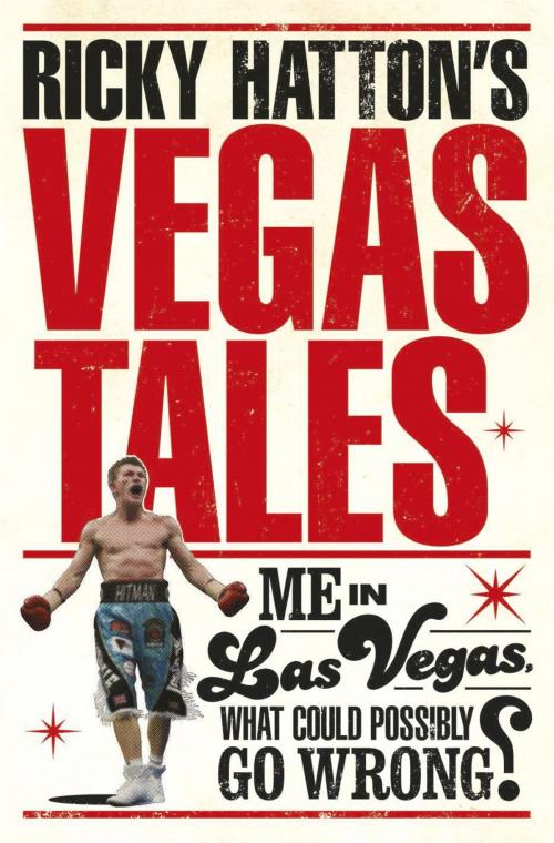 Cover of the book Ricky Hatton's Vegas Tales by Ricky Hatton, Headline