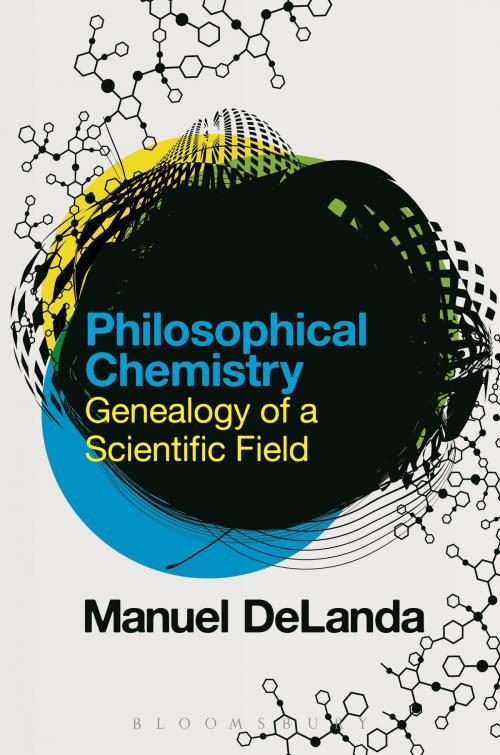 Cover of the book Philosophical Chemistry by Professor Manuel DeLanda, Bloomsbury Publishing