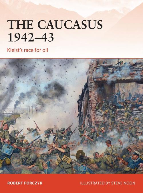 Cover of the book The Caucasus 1942–43 by Robert Forczyk, Bloomsbury Publishing