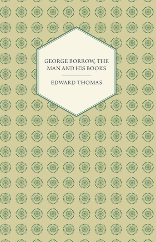 Cover of the book George Borrow, The Man And His Books by Edward Thomas, Read Books Ltd.