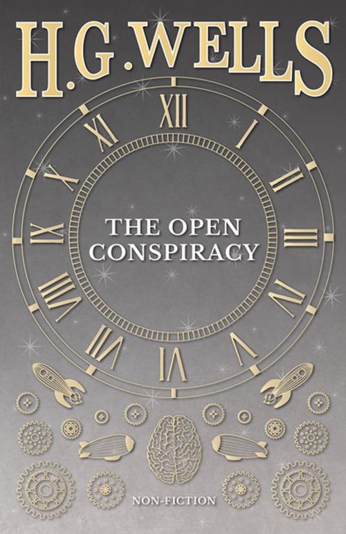 Cover of the book The Open Conspiracy and Other Writings by H. G. Wells, Read Books Ltd.