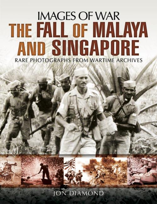 Cover of the book The Fall of Malaya and Singapore by Jon Diamond, Pen and Sword