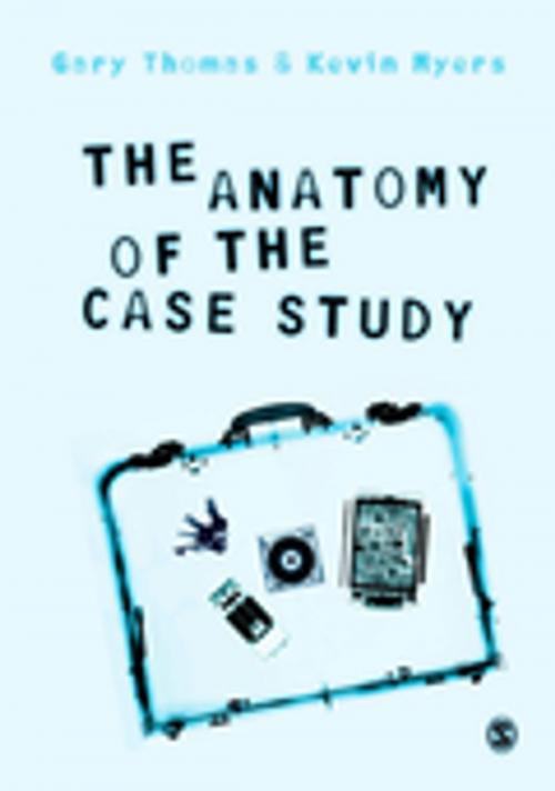 Cover of the book The Anatomy of the Case Study by Gary Thomas, Kevin Myers, SAGE Publications