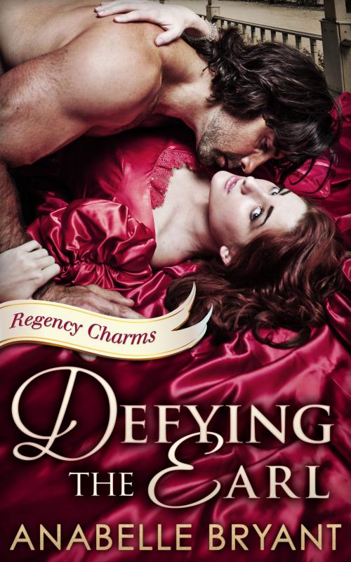 Cover of the book Defying The Earl (Regency Charms, Book 1) by Anabelle Bryant, HarperCollins Publishers