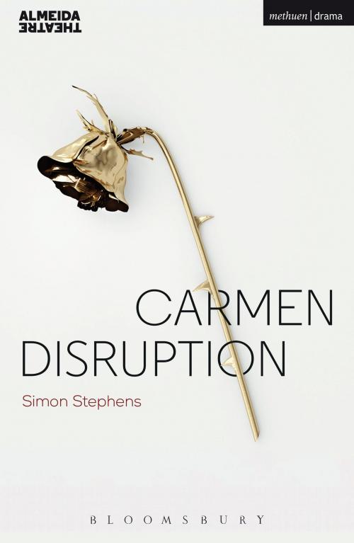 Cover of the book Carmen Disruption by Simon Stephens, Bloomsbury Publishing