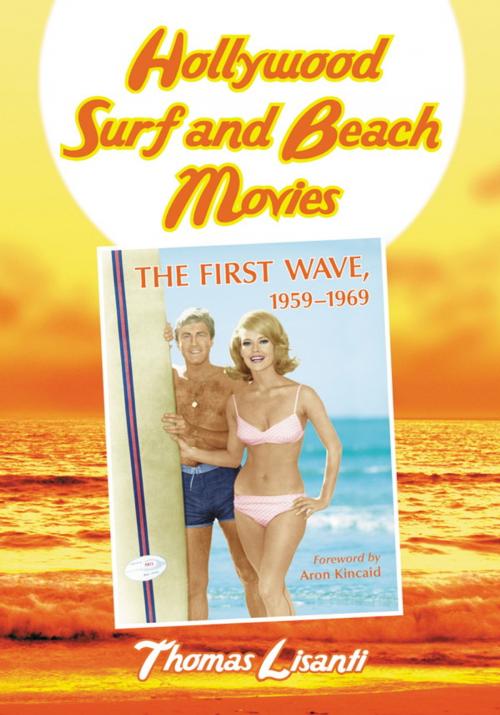 Cover of the book Hollywood Surf and Beach Movies by Thomas Lisanti, McFarland & Company, Inc., Publishers