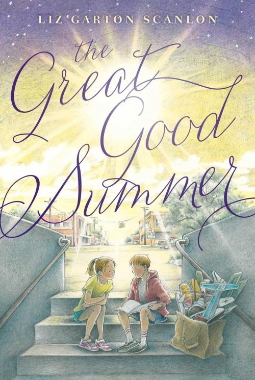 Cover of the book The Great Good Summer by Liz Garton Scanlon, Beach Lane Books