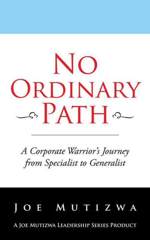 Cover of the book No Ordinary Path by Joe Mutizwa, Partridge Publishing Africa