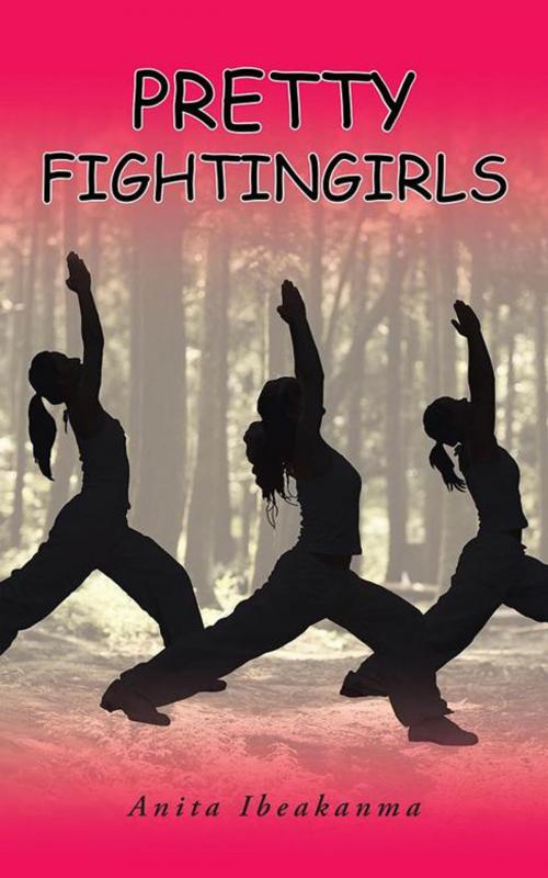 Cover of the book Pretty Fightingirls by Anita Ibeakanma, Partridge Publishing Africa