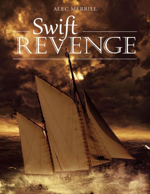 Cover of the book Swift Revenge by Alec Merrill, Lulu Publishing Services