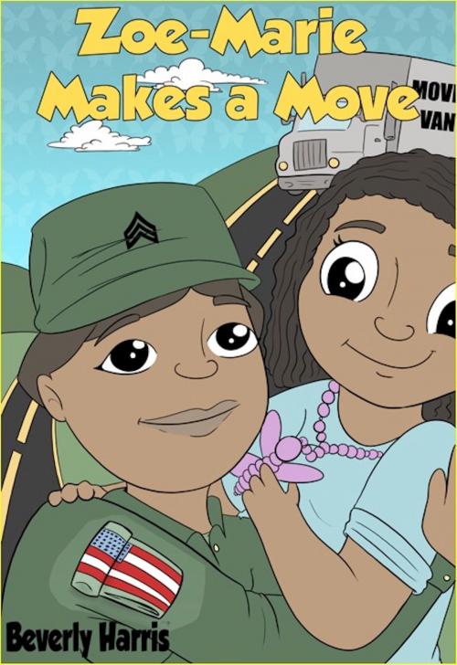 Cover of the book Zoe-Marie Makes a Move by Beverly Harris, BookBaby