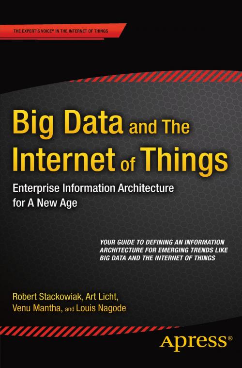 Cover of the book Big Data and The Internet of Things by Robert Stackowiak, Art Licht, Venu Mantha, Louis Nagode, Apress