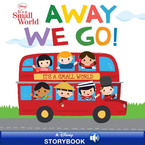 Cover of the book Disney It's A Small World: Away We Go! by Disney Book Group, Disney Book Group
