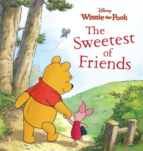 Cover of the book Winnie the Pooh: The Sweetest of Friends by Disney Book Group, Disney Book Group