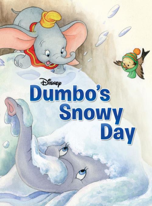 Cover of the book Dumbo: Dumbo's Snowy Day by Disney Book Group, Disney Book Group
