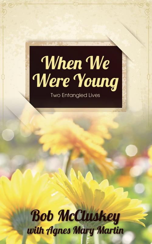 Cover of the book When We Were Young by McCluskey, Bob, Word Alive Press