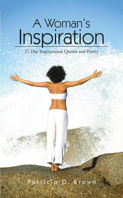Cover of the book A Woman’S Inspiration by Patricia D. Brown, Trafford Publishing