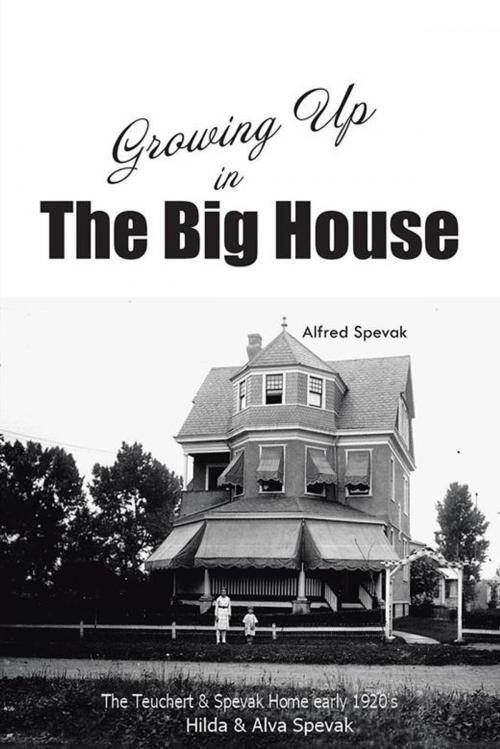 Cover of the book Growing up in the Big House by Alfred Spevak, Trafford Publishing