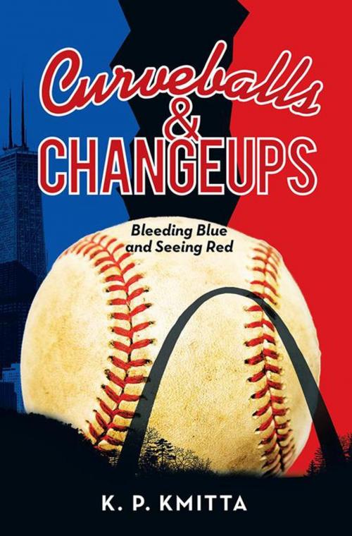 Cover of the book Curveballs & Changeups by K.P. Kmitta, iUniverse
