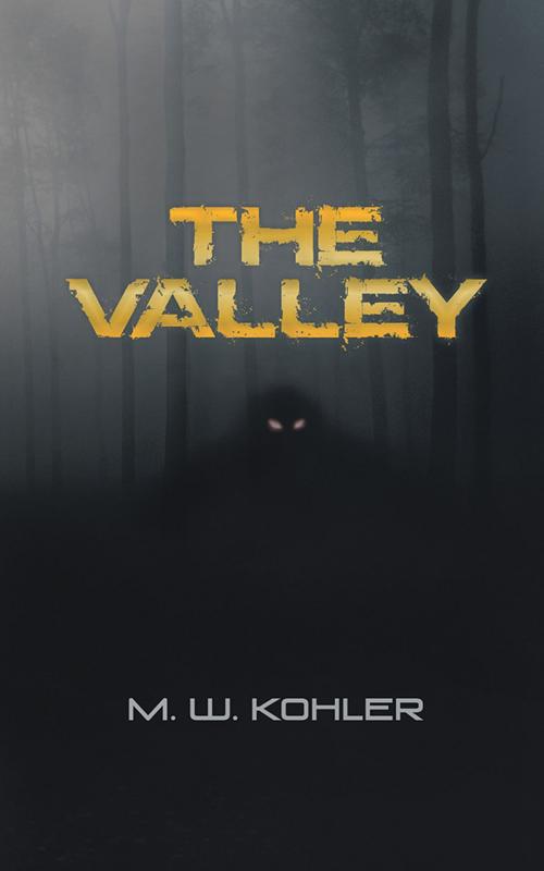 Cover of the book The Valley by M. W. Kohler, iUniverse