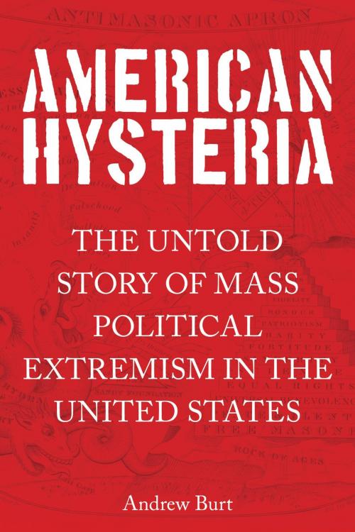 Cover of the book American Hysteria by Andrew Burt, Lyons Press
